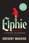Elphie - Gregory Maguire - 9780063410558