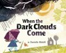 When the Dark Clouds Come - Danielle Ridolfi - 9780063413344