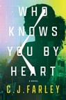Farley, C: Who Knows You by Heart - C. J. Farley - 9780063418639