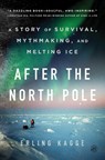 After the North Pole - Erling Kagge - 9780063421783