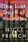 The Last Days of Kira Mullan - Nicci French - 9780063433441