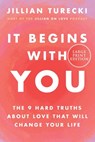 It Begins with You: The 9 Hard Truths about Love That Will Change Your Life - Jillian Turecki - 9780063433588