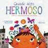Quizás Algo Hermoso: Cómo El Arte Transformó Un Barrio (Maybe Something Beautiful Spanish Edition) - F. Isabel Campoy - 9780063444065