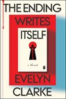Clarke, E: Ending Writes Itself - Evelyn Clarke - 9780063444614