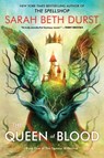 The Queen of Blood - Sarah Beth Durst - 9780063444874