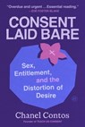 Consent Laid Bare - Chanel Contos - 9780063449381