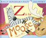 Z Is for Moose - Kelly Bingham - 9780063450134