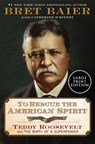 To Rescue the American Spirit: Teddy Roosevelt and the Birth of a Superpower - Bret Baier - 9780063455849