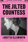 The Jilted Countess - Loretta Ellsworth - 9780063457140