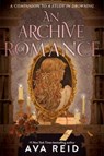 A Archive of Romance Deluxe Illustrated Edition - Ava Reid - 9780063462229