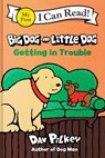 Big Dog and Little Dog Getting in Trouble - Dav Pilkey - 9780063464261