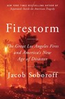 Firestorm: The Great Los Angeles Fires and America's New Age of Disaster - Jacob Soboroff - 9780063467965