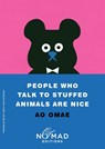 People Who Talk to Stuffed Animals Are Nice (Nomad Edition) - Ao Omae - 9780063484696