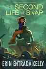 The Second Life of Snap - Erin Entrada Kelly - 9780063485952