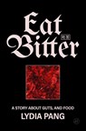 Eat Bitter - Lydia Pang - 9780063487130