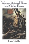 Women, Art, And Power And Other Essays - Linda Nochlin - 9780064301831
