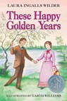 These Happy Golden Years - Laura Ingalls Wilder - 9780064400084