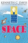 Don't Know Much About Space - Kenneth C. Davis - 9780064408356