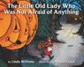 The Little Old Lady Who Was Not Afraid of Anything - Linda Williams - 9780064431835