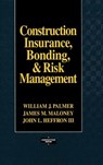 Construction Insurance, Bonding, and Risk Management - William Palmer ; James Maloney ; John Heffron - 9780070485945