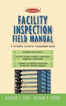 Facility Inspection Field Manual: A Complete Condition Assessment Guide - Bernard T. Lewis ; Richard P. Payant - 9780071358743