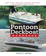The Pontoon and Deckboat Handbook: How to Buy, Maintain, Operate, and Enjoy the Ultimate Family Boats - David G. Brown - 9780071472630
