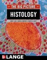 Histology: The Big Picture - John Ash ; David Morton ; Sheryl Scott - 9780071477581