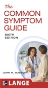 The Common Symptom Guide, Sixth Edition - John Wasson ; B. Walsh ; Harold Sox ; Robert Pantell - 9780071625692