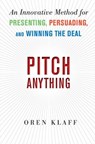 Pitch Anything: An Innovative Method for Presenting, Persuading, and Winning the Deal - Oren Klaff - 9780071752855
