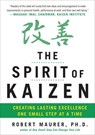 The Spirit of Kaizen: Creating Lasting Excellence One Small Step at a Time - Robert Maurer - 9780071796170