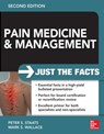 Pain Medicine and Management: Just the Facts, 2e - Peter Staats ; Mark Wallace - 9780071817455