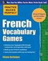 Practice Makes Perfect French Vocabulary Games - Eliane Kurbegov - 9780071827478