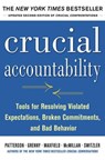 Crucial Accountability: Tools for Resolving Violated Expectations, Broken Commitments, and Bad Behavior, Second Edition - Kerry Patterson ; Joseph Grenny ; Ron McMillan ; Al Switzler - 9780071830607