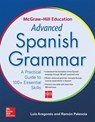 McGraw-Hill Education Advanced Spanish Grammar - Luis Aragones ; Ramon Palencia - 9780071838993