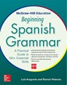 McGraw-Hill Education Beginning Spanish Grammar - Luis Aragones ; Ramon Palencia - 9780071840644