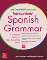 McGraw-Hill Education Intermediate Spanish Grammar - Luis Aragones ; Ramon Palencia - 9780071840675
