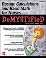 Dosage Calculations and Basic Math for Nurses Demystified, Second Edition - Jim Keogh - 9780071849685