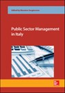 Public Sector Management in Italy - Massimo Sargiacomo ; Davide Maggi ; Antonio D'Andreamatteo ; Mario Del Vecchio ; Armando Della Porta ; Fabio De Matteis ; Monica Franco-Santos ; Antonio Gitto ; Luca Ianni ; Francesca Lecci - 9780077160999