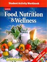 Food, Nutrition & Wellness, Student Activity Workbook - McGraw Hill - 9780078884245