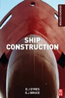 Ship Construction - George J. (Professor (retired) Bruce ; Keith W. (Head of Professional Technical and Engineering Services; Senior Consultant – Whole Ship Design and Naval Architecture Hutchinson - 9780080972398