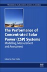 The Performance of Concentrated Solar Power (CSP) Systems - PETER (DLR INSTITUTE OF SOLAR RESEARCH,  Germany) Heller - 9780081004470