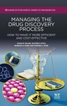 Managing the Drug Discovery Process - SUSAN (PROFESSOR,  Department of Pharmaceutical Chemistry, University of California San Francisco, CA, USA) Miller ; Walter (Department of Pharmaceutical Chemistry, School of Pharmacy, University of California San Francisco, San Fransciso, CA, USA) Moos ; Barbara (School of Molecular Sciences, Arizo - 9780081006252
