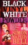Black Vinyl White Powder - Simon Napier-Bell - 9780091880927