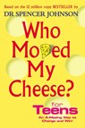 Who Moved My Cheese For Teens - Dr Spencer Johnson - 9780091894504