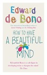 How To Have A Beautiful Mind - Edward de Bono - 9780091894603