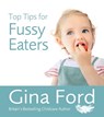 Top Tips for Fussy Eaters - Gina Ford - 9780091935153