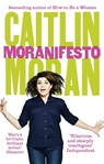 Moranifesto - Caitlin Moran - 9780091949068
