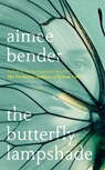 The Butterfly Lampshade - Aimee Bender - 9780091953904