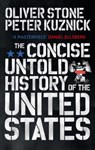 The Concise Untold History of the United States - Oliver Stone ; Peter Kuznick - 9780091956806