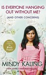 Is Everyone Hanging Out Without Me? - Mindy Kaling - 9780091957179